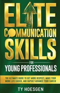 bokomslag Elite Communication Skills for Young Professionals