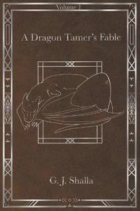 bokomslag A Dragon Tamer's Fable