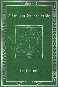 bokomslag A Dragon Tamer's Fable