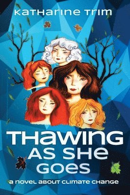 Katharine Trim - Thawing As She Goes, Häftad