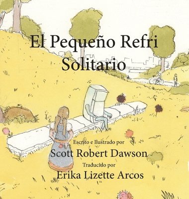 Scott Robert Dawson, Robert Dawson, Scott - Pequeño Refri Solitario, Inbunden