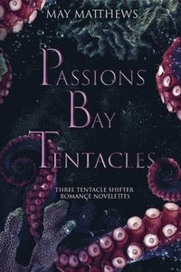 bokomslag Passions Bay Tentacles