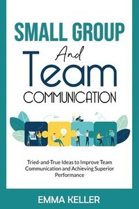bokomslag Small Group and Team Communication