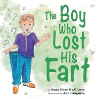 bokomslag The Boy Who Lost His Fart