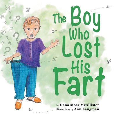 Dana Moss McAllister - Boy Who Lost His Fart, Häftad
