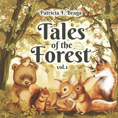 Patricia F Braga, Patricia F. Braga - Tales of the Forest - Vol 1., Häftad