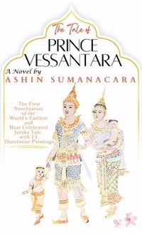 bokomslag The Tale of Prince Vessantara