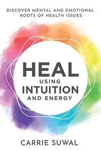 bokomslag Heal Using Intuition and Energy