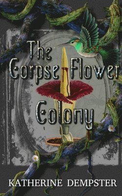 The Corpse Flower Colony 1