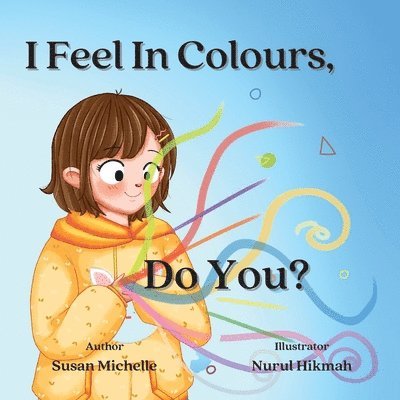 I Feel In Colours, Do You? 1