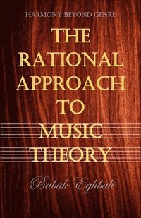 bokomslag The Rational Approach to Music Theory