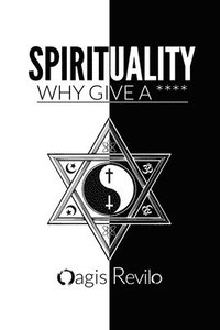 bokomslag Spirituality Why Give a ****