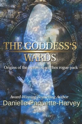 Danielle Paquette-Harvey - Goddess's Wards, Häftad