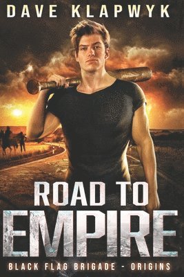 Dave Klapwyk - Road to Empire (Black Flag Brigade Origins, Book 2), Häftad