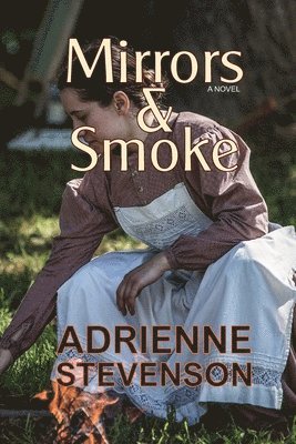 Adrienne Stevenson - Mirrors & Smoke, Häftad