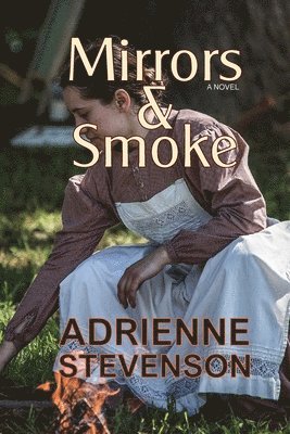 Adrienne Stevenson - Mirrors & Smoke, Häftad