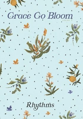 Grace Go Bloom - Rhythms