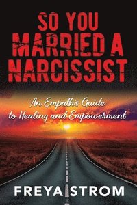 bokomslag So You Married a Narcissist