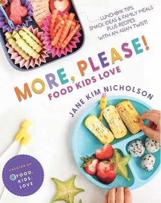 More, Please!: Foods Kids Love 1