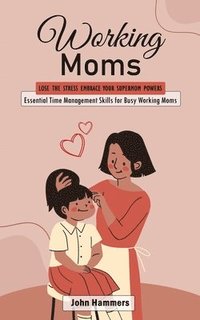 bokomslag Working Moms