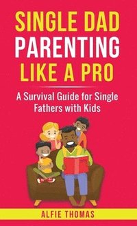 bokomslag Single Dad Parenting Like a Pro