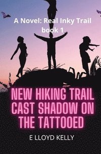 bokomslag New Hiking Trail Cast Shadow on the Tattooed