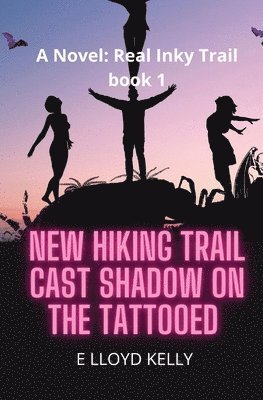New Hiking Trail Cast Shadow on the Tattooed 1