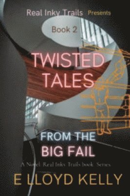 bokomslag Twisted Tales from the Big Fail