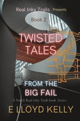 Twisted Tales from the Big Fail 1
