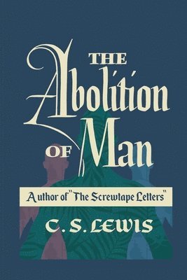 C. S. Lewis - Abolition of Man, Häftad