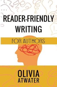 bokomslag Reader-Friendly Writing for Authors