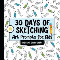 bokomslag 30 Days of Sketching (Creating Characters)