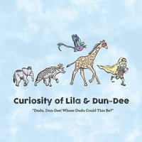 bokomslag Curiosity of Lila & Dun-Dee