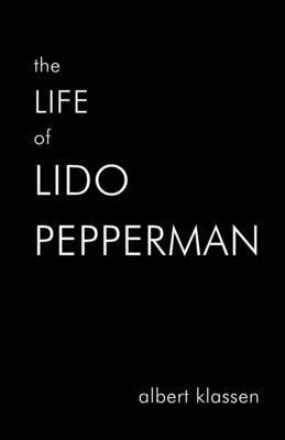 Albert Klassen, Albert Peter Klassen - Life of Lido Pepperman, Häftad