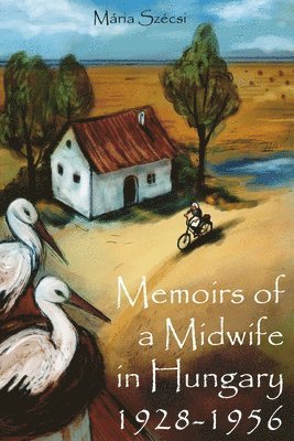 Memoirs of a Midwife in Hungary 1