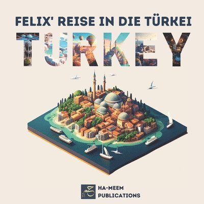 Felix' Reise in die Turkei 1