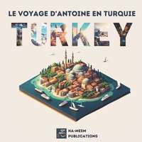 bokomslag Le Voyage d'Antoine en Turquie