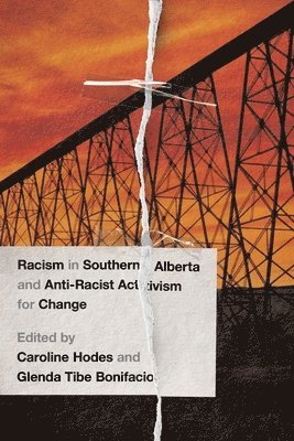 Racism In Southern Alberta And Anti-Racist Activism For Change 1