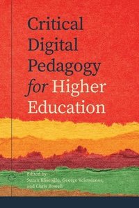 bokomslag Critical Digital Pedagogy In Higher Education