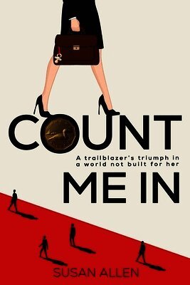 Count Me In: A Trailblazer's Triumph in a World Not Built For Her