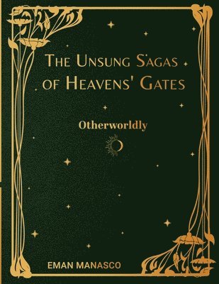 bokomslag Unsung Sagas of Heavens' Gates