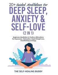 bokomslag 20+ Guided Meditations For Deep Sleep, Anxiety & Self-Love (2 in 1)