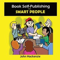 bokomslag Book Self-Publishing for Smart People