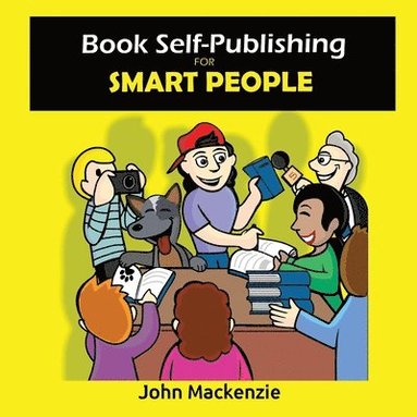 John MacKenzie - Book Self-Publishing for Smart People, Häftad