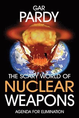 Gar Pardy - Scary World Of Nuclear Weapons, Häftad