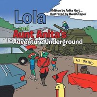 bokomslag Lola and Aunt Anita's Adventure Underground