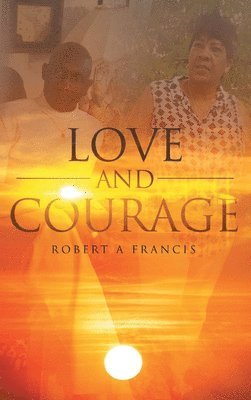 Love and Courage 1