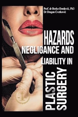 bokomslag Hazards, Negligence, and Liability in Plastic Surgery