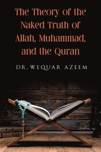 bokomslag Theory of the Naked Truth of Allah, Muhammad, and the Quran
