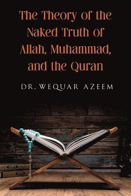 bokomslag Theory of the Naked Truth of Allah, Muhammad, and the Quran